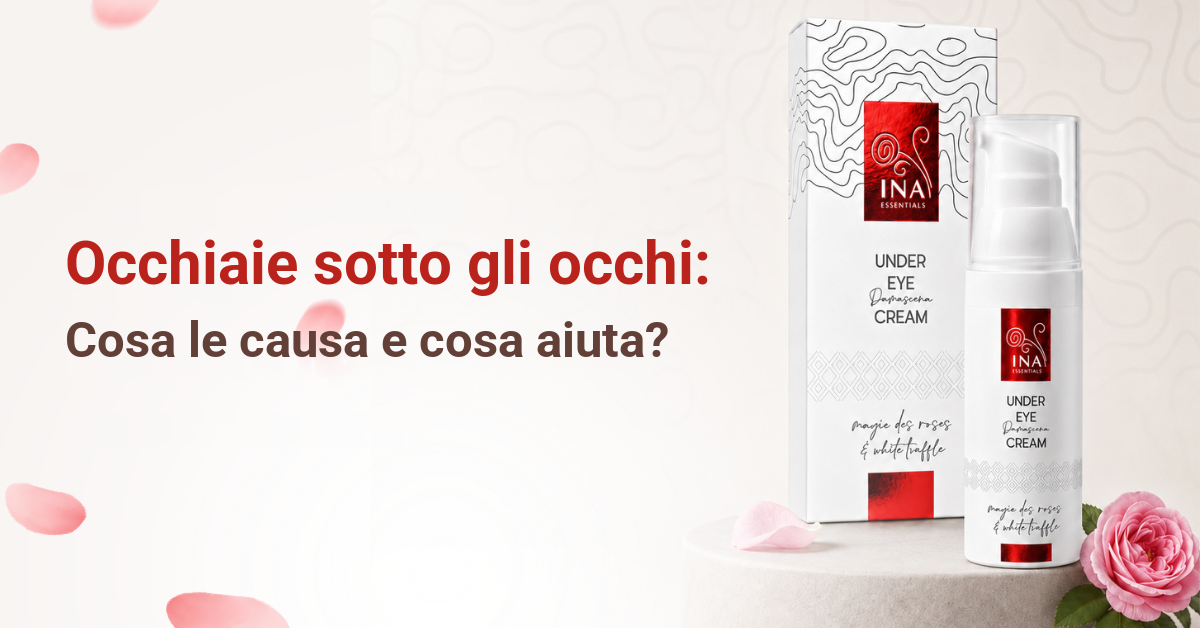 Occhiaie sotto gli occhi, cause e cura con la crema Rose Eye Lift